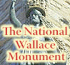 Link to www.nationalwallacemonument.com